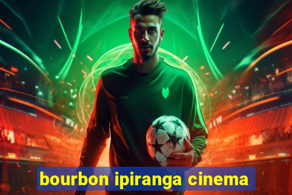 bourbon ipiranga cinema